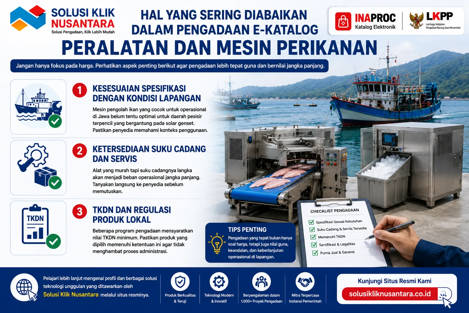 Hal yang sering diabaikan dalam pengadaan e-Katalog peralatan dan mesin perikanan meliputi kesesuaian spesifikasi, ketersediaan suku cadang, serta kepatuhan TKDN dan regulasi produk lokal