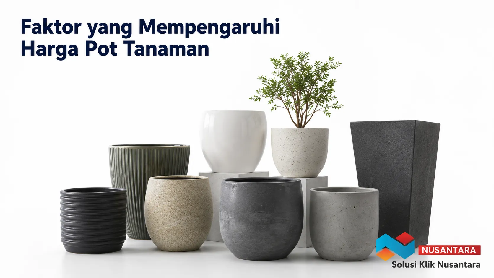 Beragam pot tanaman berbahan fiberglass, keramik, beton, dan plastik premium sebagai ilustrasi faktor yang memengaruhi harga pot tanaman.