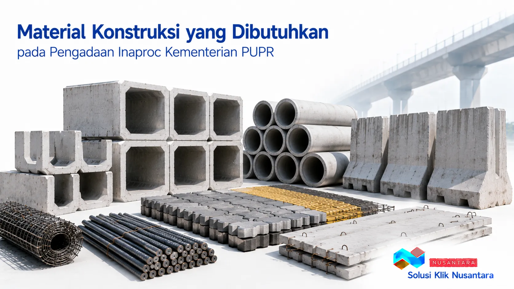Material konstruksi untuk pengadaan Inaproc Kementerian PUPR mendukung proyek jalan dan jembatan.