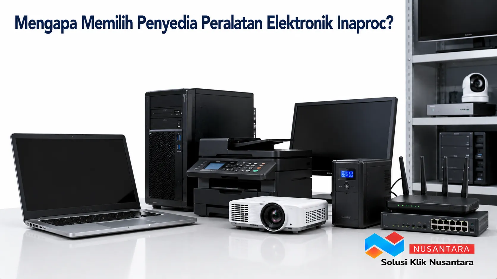 Banner yang menampilkan berbagai peralatan elektronik seperti laptop, komputer, printer, proyektor, monitor, UPS, dan perangkat jaringan untuk menggambarkan pengadaan melalui Penyedia Peralatan Elektronik INAPROC.