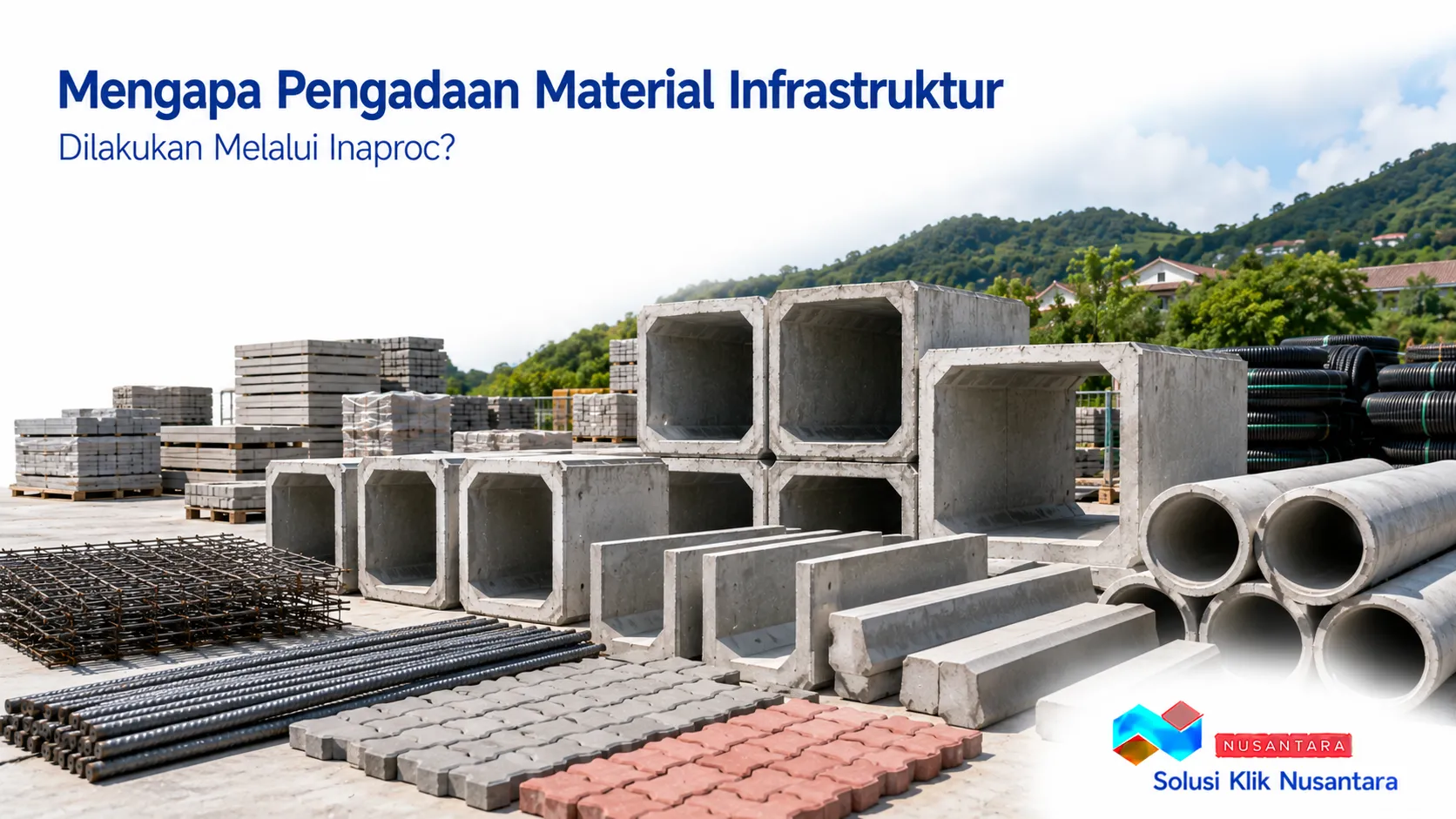 Material infrastruktur untuk proyek konstruksi yang tersedia melalui pengadaan Inaproc.