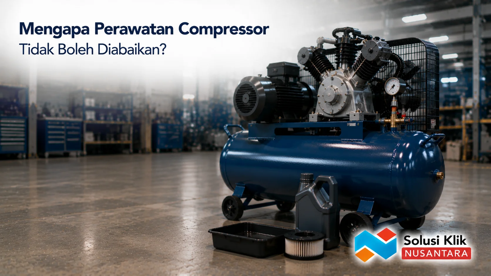 Perawatan compressor secara rutin untuk menjaga performa dan keandalan operasional
