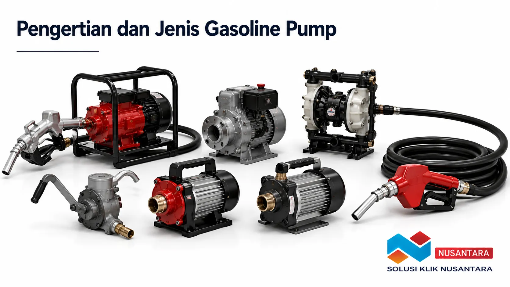 Beragam jenis gasoline pump ditampilkan bersama nozzle dan selang transfer sebagai peralatan utama dalam sistem pemindahan bahan bakar.