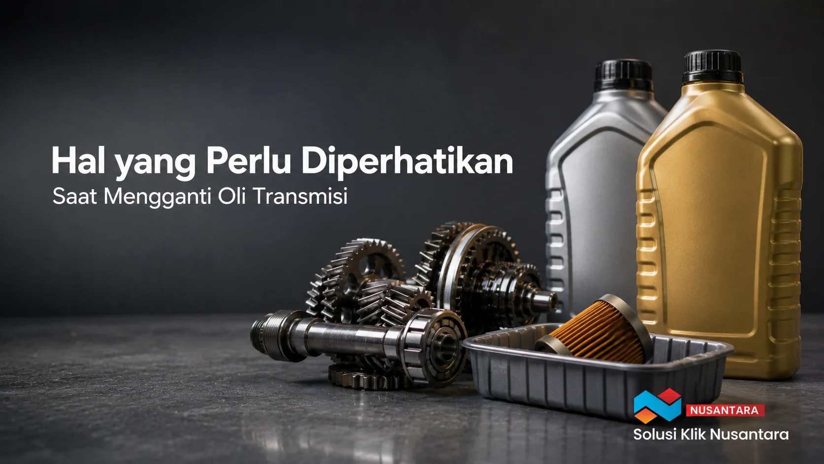 Banner Hal yang Perlu Diperhatikan Saat Mengganti Oli Transmisi dengan botol oli, roda gigi, poros transmisi, dan filter oli.