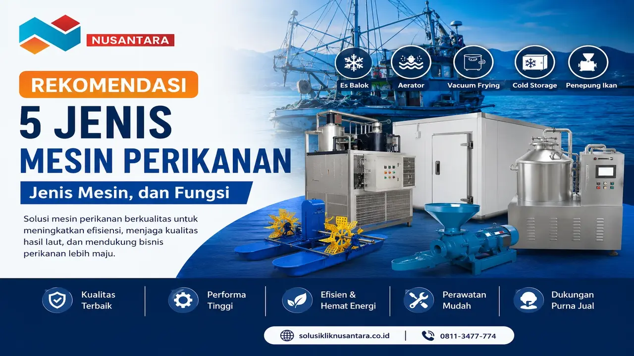 Rekomendasi 5 jenis mesin perikanan lengkap dengan fungsi, harga, dan spesifikasi untuk industri perikanan modern