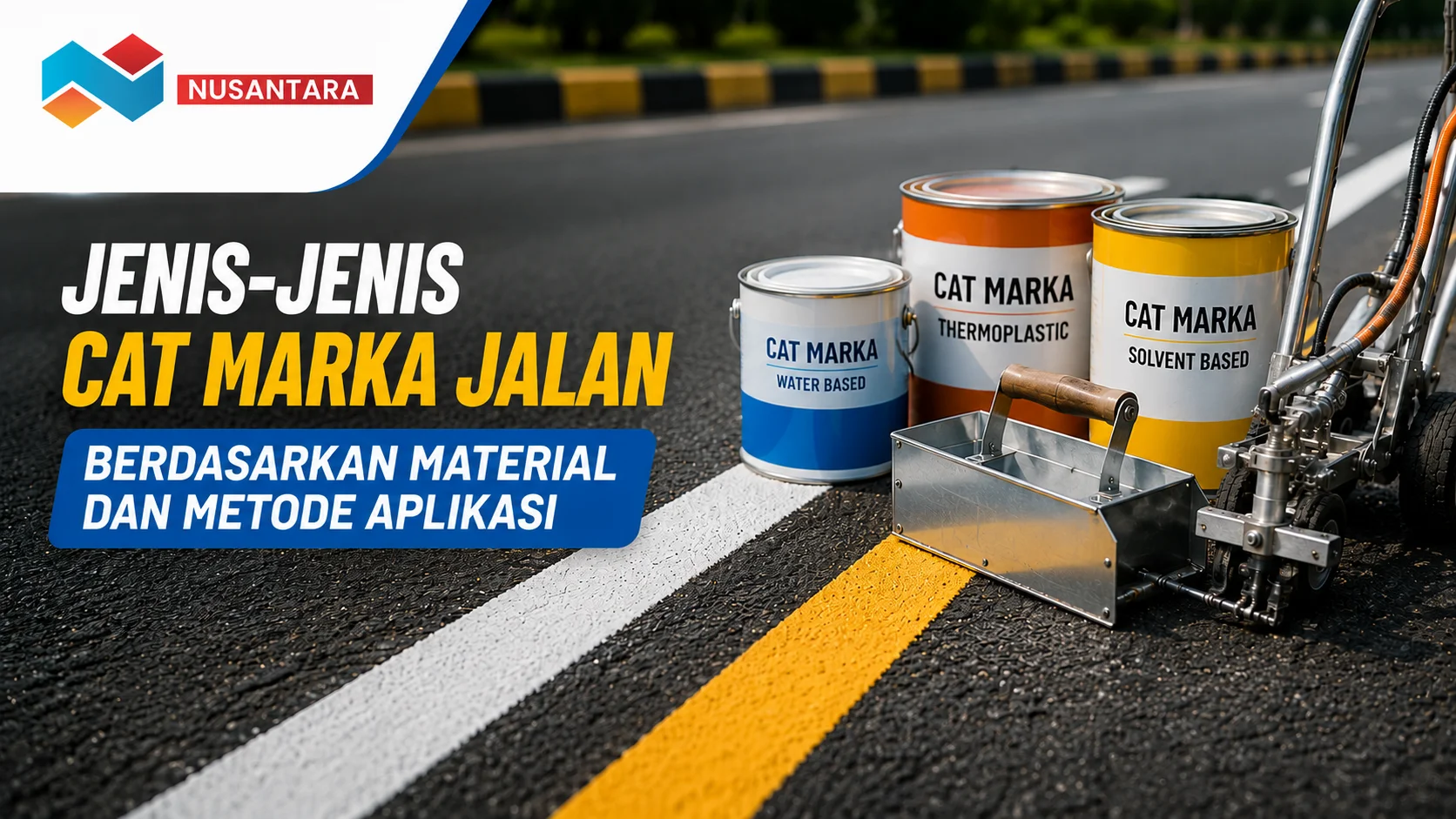 Ilustrasi berbagai jenis cat marka jalan berdasarkan material dan metode aplikasi, menampilkan kaleng cat marka serta mesin aplikasi di atas permukaan jalan.
