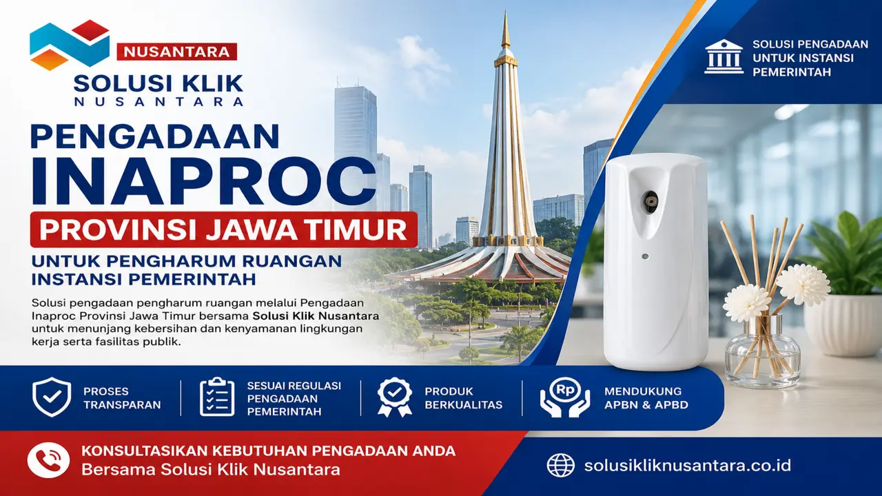 Pengadaan Inaproc Provinsi Jawa Timur untuk Pengharum Ruangan Instansi Pemerintah Bersama Solusi Klik Nusantara