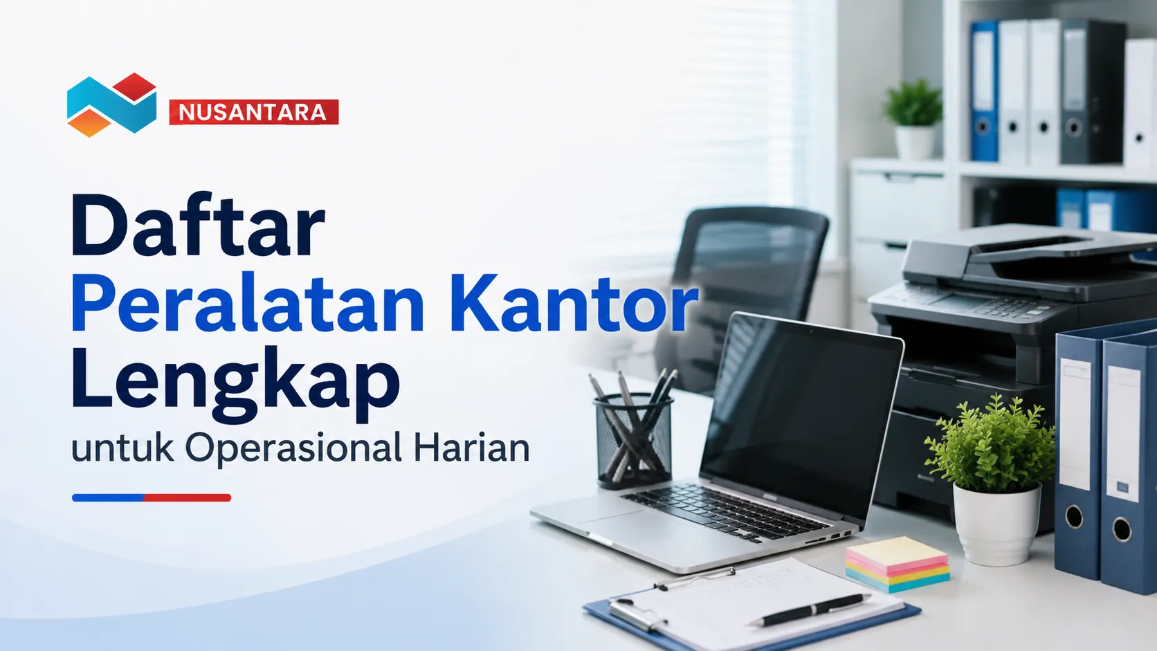Daftar peralatan kantor lengkap untuk operasional harian meliputi laptop printer lemari arsip dan alat tulis kantor
