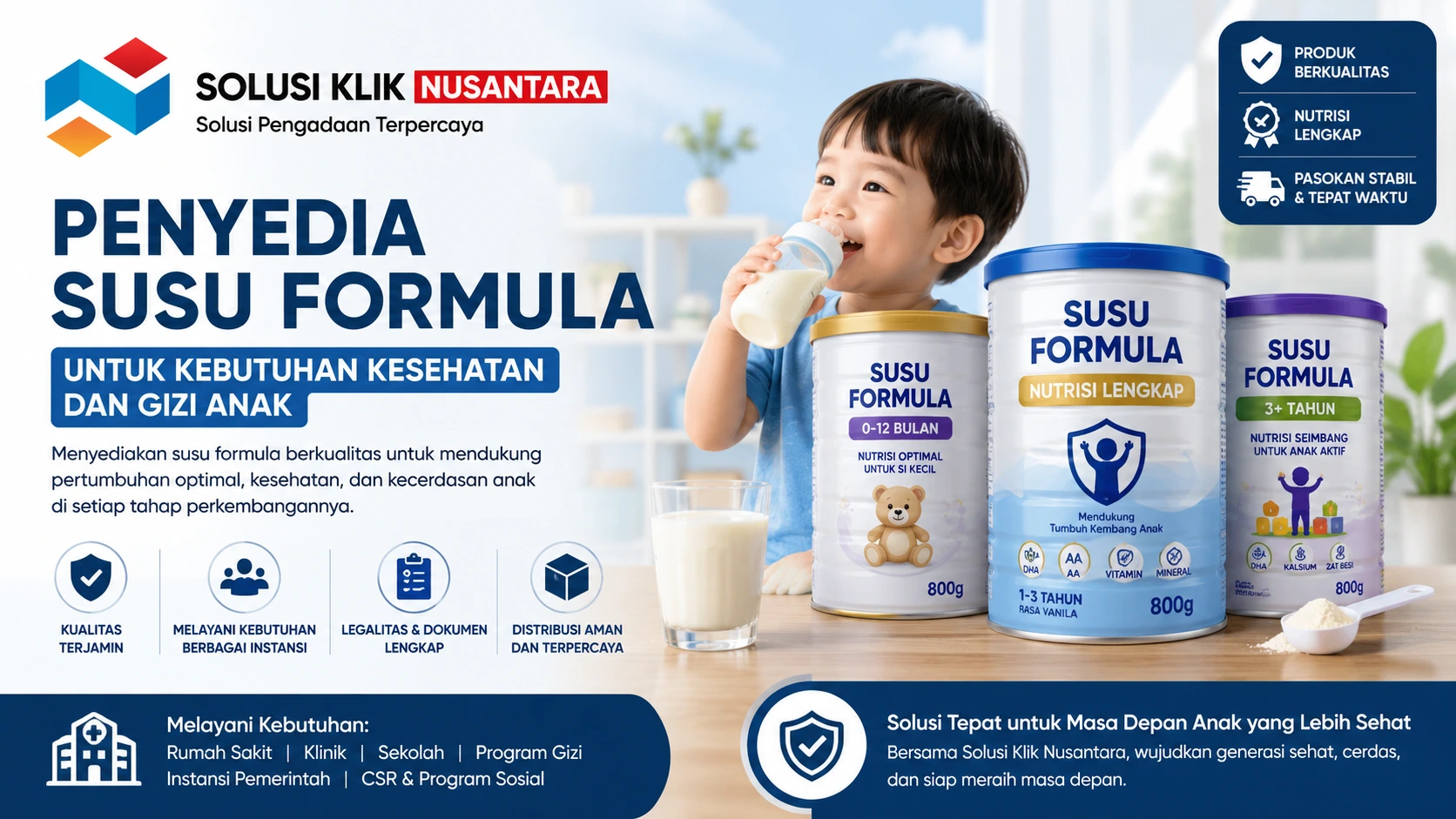 Penyedia susu formula untuk kebutuhan kesehatan dan gizi anak dengan dukungan Solusi Klik Nusantara, menyediakan produk nutrisi berkualitas, distribusi terpercaya, dan pasokan stabil untuk rumah sakit, klinik, sekolah, serta program gizi pemerintah