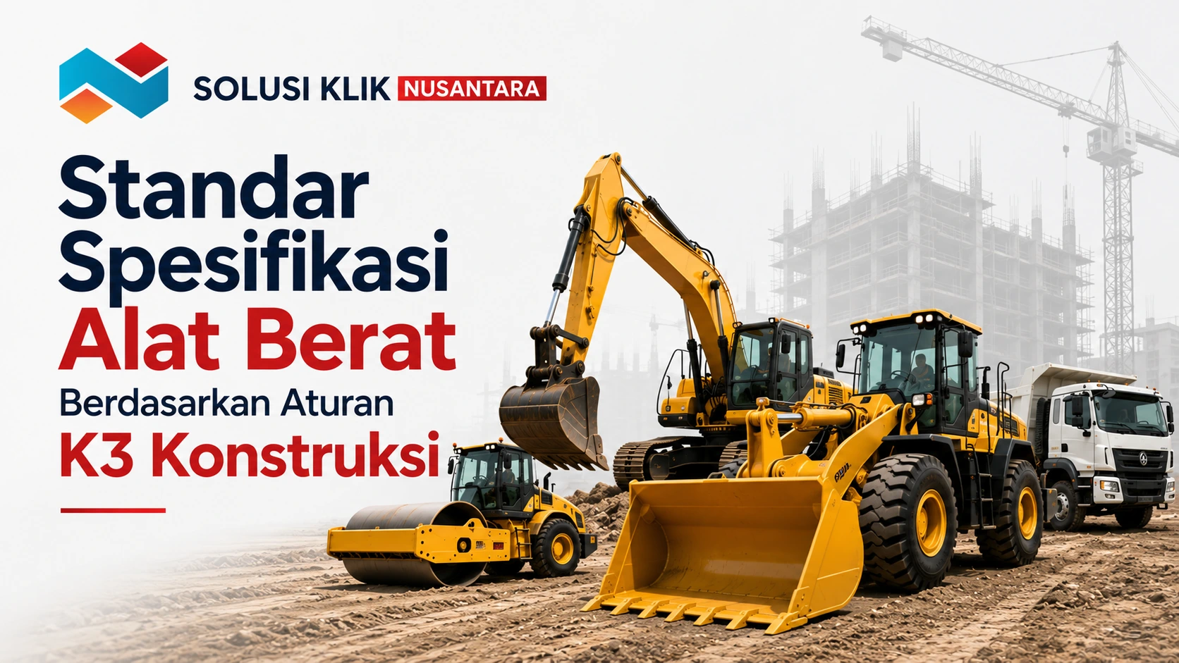 Standar spesifikasi alat berat berdasarkan aturan k3 konstruksi dengan logo solusi klik.