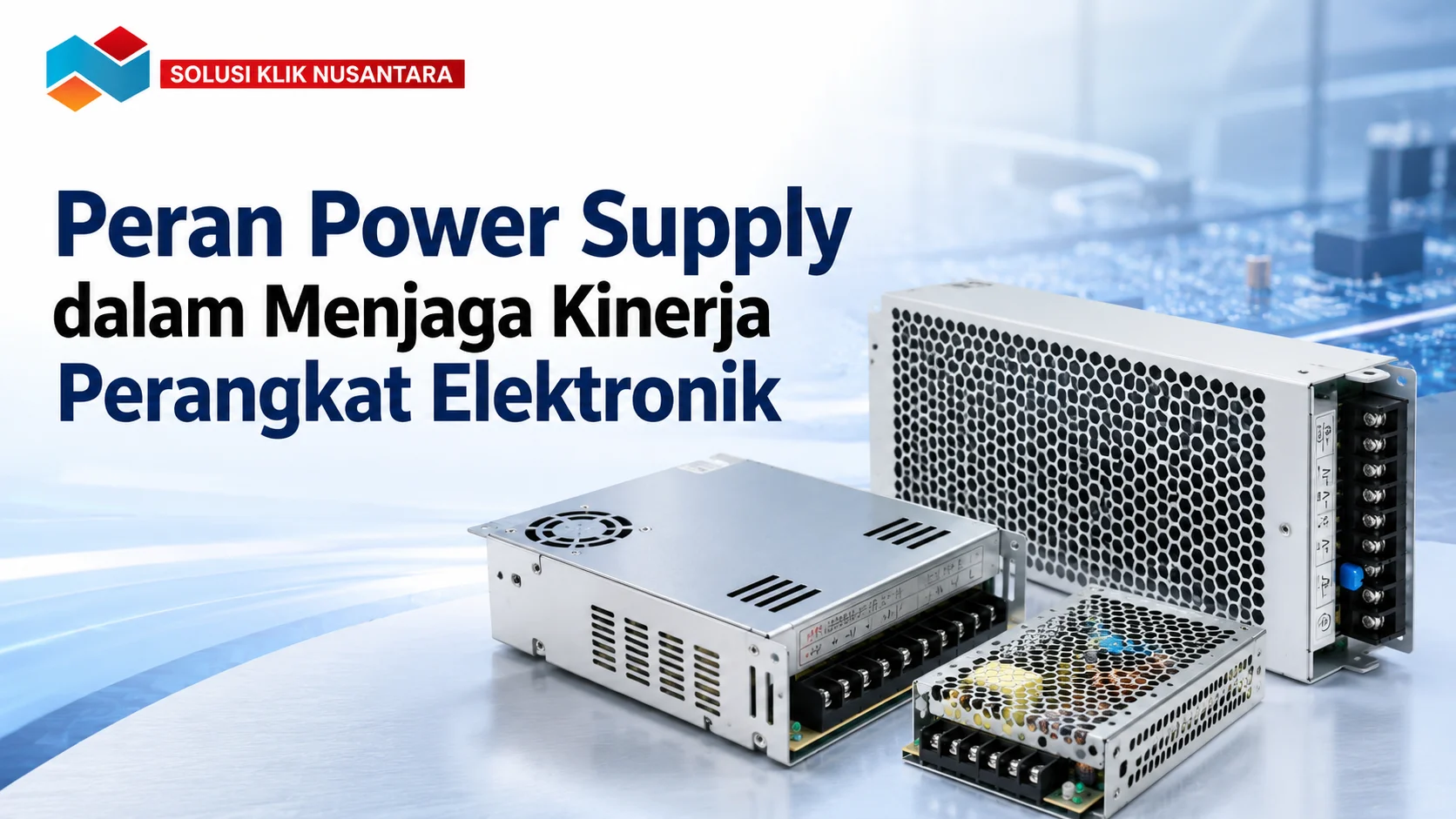 Fungsi power supply dalam menjaga kinerja perangkat elektronik dengan penyaluran daya yang stabil.