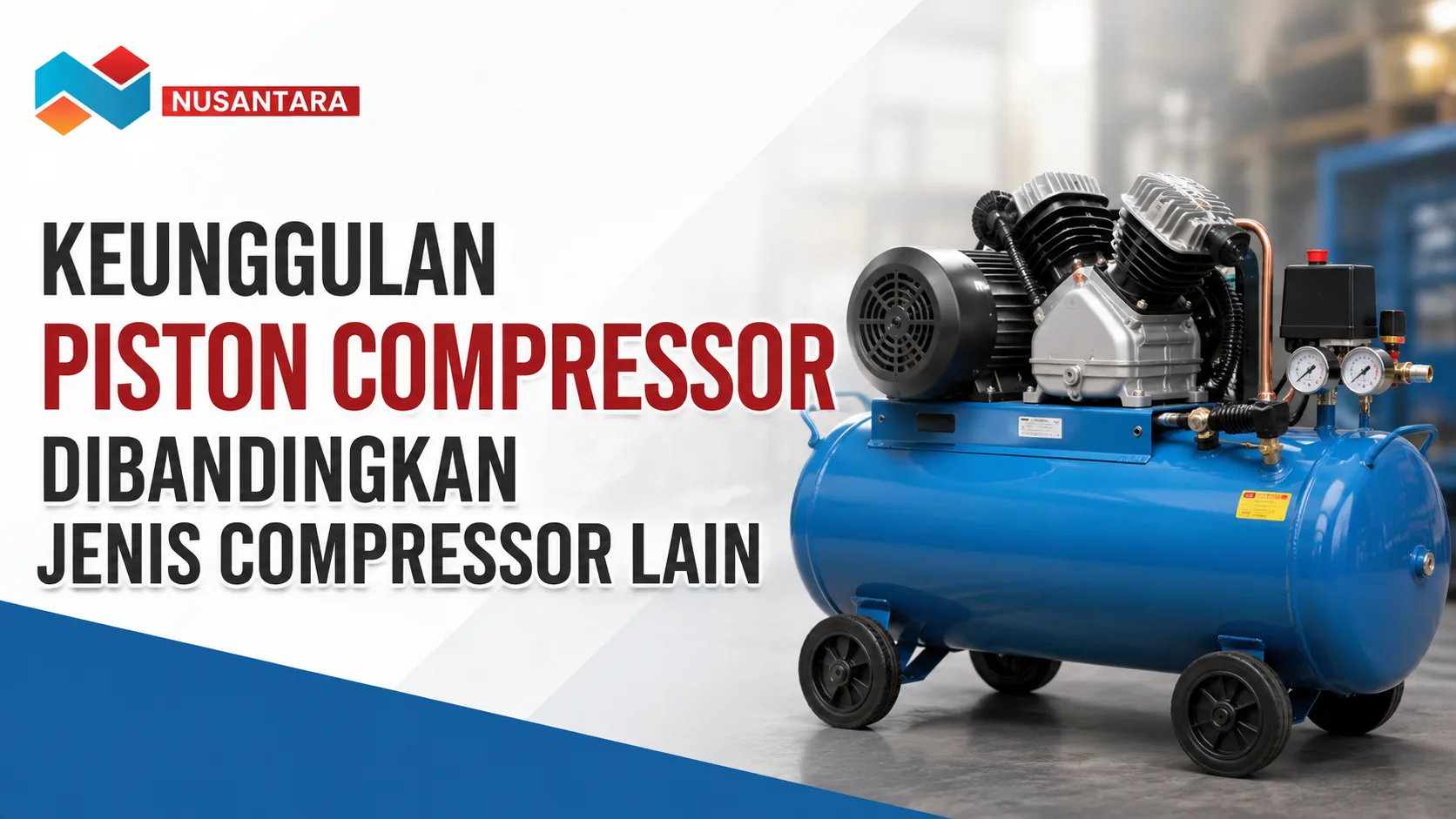 Keunggulan piston compressor dibandingkan jenis compressor lain untuk kebutuhan industri