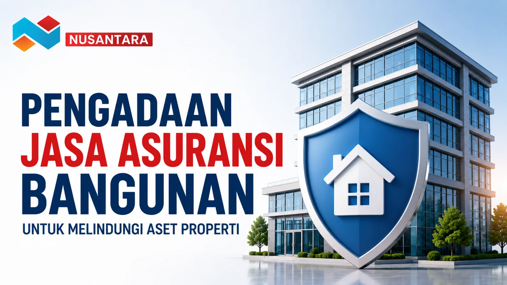 Pengadaan Jasa Asuransi Bangunan untuk perlindungan aset properti