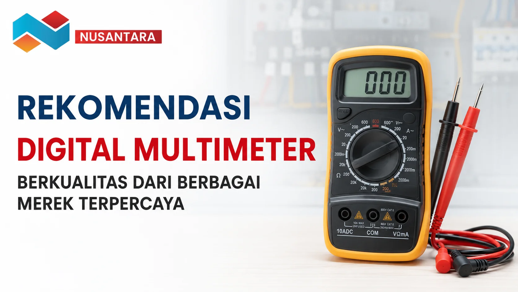 Rekomendasi Digital Multimeter berkualitas dari berbagai merek terpercaya untuk kebutuhan industri dan pengadaan