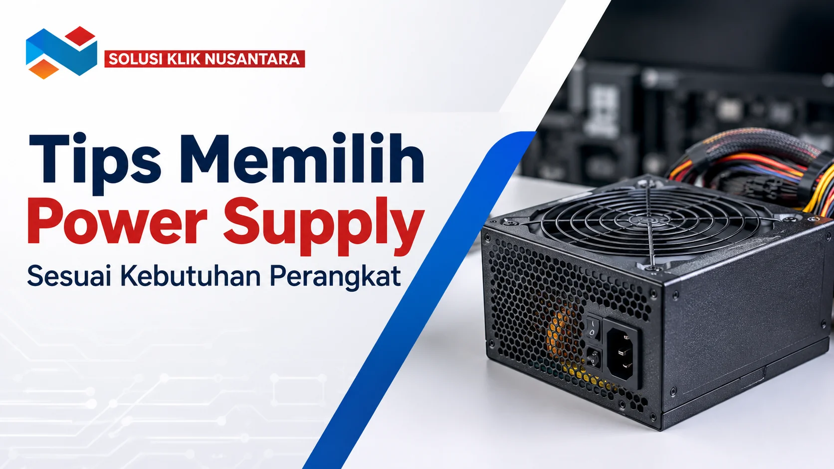 Tips memilih power supply sesuai kebutuhan perangkat untuk menjaga stabilitas sistem listrik.