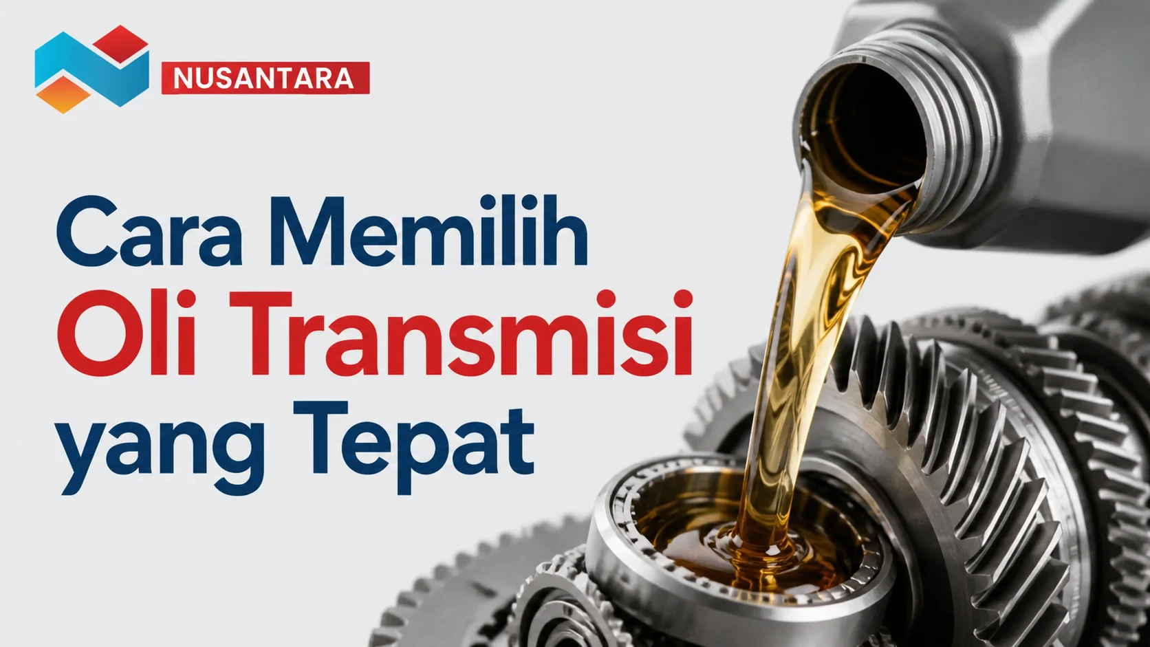 Cara memilih oli transmisi yang tepat berdasarkan jenis kendaraan dan kebutuhan penggunaan.