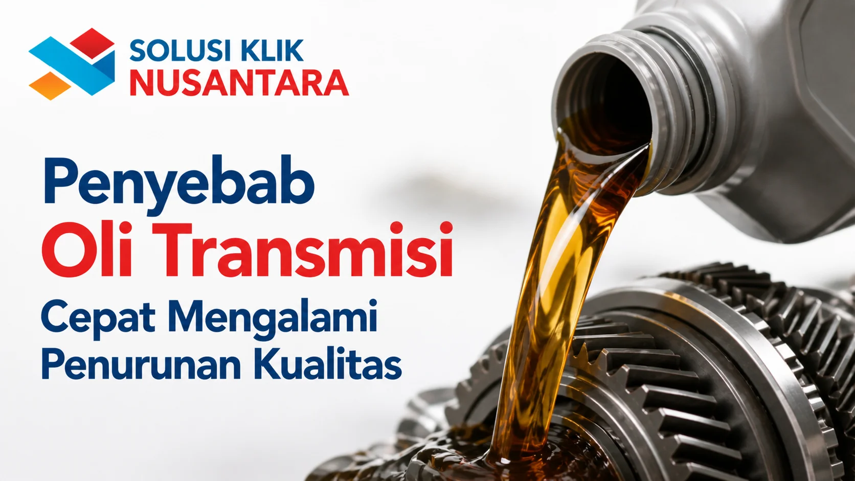Penyebab oli transmisi cepat mengalami penurunan kualitas dari distributor barang pengadaan