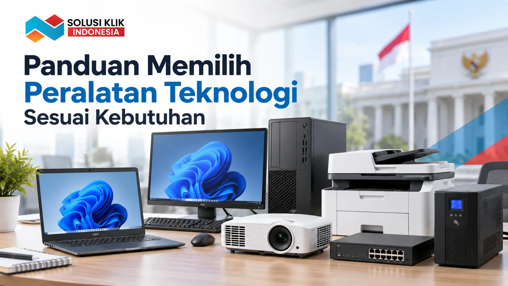 Panduan memilih peralatan teknologi sesuai kebutuhan untuk peralatan teknologi pengadaan pemerintah.